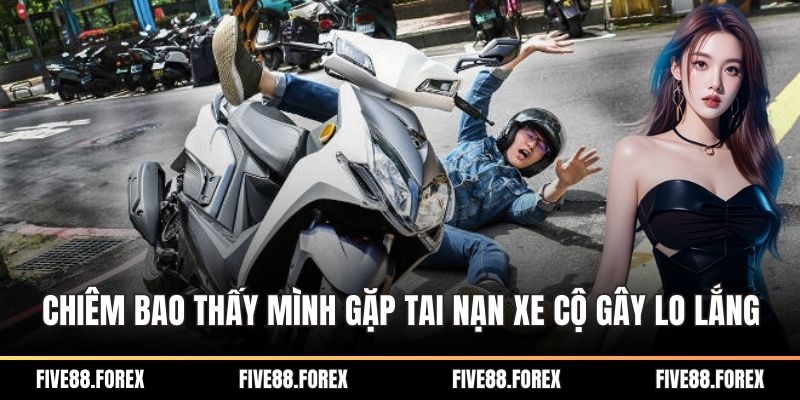 Chiêm bao thấy mình gặp tai nạn xe cộ gây lo lắng
